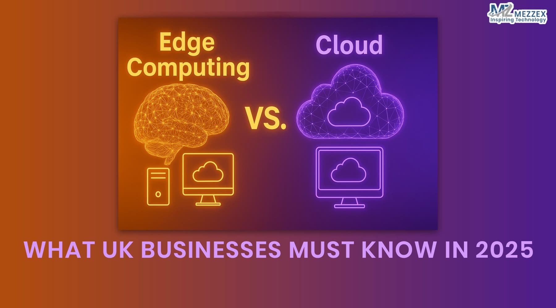 Edge Computing vs. Cloud: What Businesses Must Know in 2025