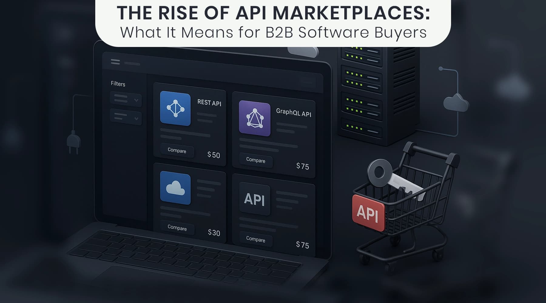 The Rise of API Marketplaces: What It Means for B2B Software Buyers